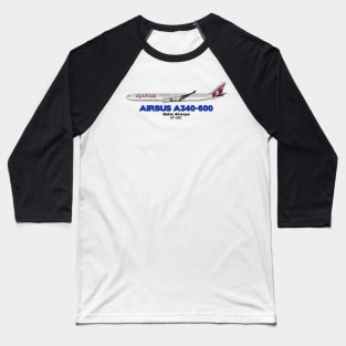 Airbus A340-600 - Qatar Airways Baseball T-Shirt